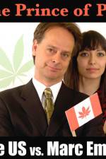 Watch Prince of Pot The US vs Marc Emery Tvmuse