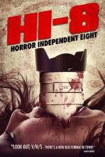 Watch Hi-8 (Horror Independent 8) Tvmuse