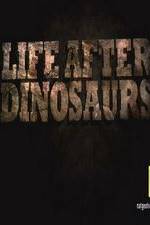 Watch Life After Dinosaurs Tvmuse