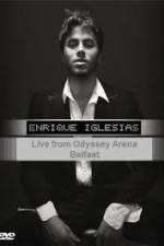 Watch Enrique Iglesias - Live from Odyssey Arena Belfast Tvmuse