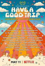 Watch Have a Good Trip: Adventures in Psychedelics Tvmuse
