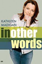 Watch Kathleen Madigan: In Other Words Tvmuse