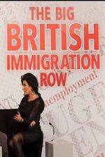 Watch The Big British Immigration Row Live Tvmuse