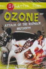 Watch Ozone Attack of the Redneck Mutants Tvmuse