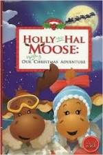 Watch Holly and Hal Moose: Our Uplifting Christmas Adventure Tvmuse