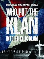 Watch Who Put the Klan Into Ku Klux Klan Tvmuse