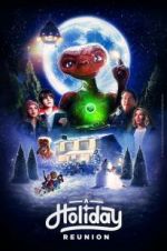 Watch E.T.: A Holiday Reunion Tvmuse