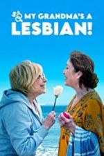Watch So My Grandma\'s a Lesbian! Tvmuse