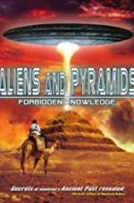 Watch Aliens and Pyramids: Forbidden Knowledge Tvmuse