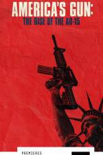 Watch America\'s Gun: Rise of the AR-15 Tvmuse