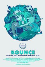 Watch Bounce: How the Ball Taught the World to Play Tvmuse