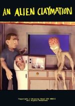 Watch An Alien Claymation (Short 2013) Tvmuse