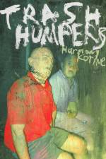 Watch Trash Humpers Tvmuse