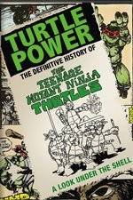 Watch Turtle Power: The Definitive History of the Teenage Mutant Ninja Turtles Tvmuse