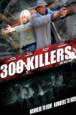 Watch 300 Killers Tvmuse