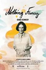 Watch Diana Kennedy: Nothing Fancy Tvmuse