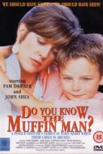 Watch Do You Know the Muffin Man? Tvmuse