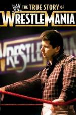 Watch The True Story of WrestleMania Tvmuse