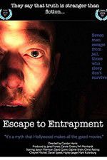 Watch Escape to Entrapment Tvmuse