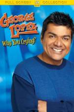Watch George Lopez Why You Crying Tvmuse