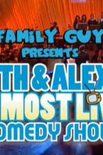 Watch Family Guy Presents Seth & Alex's Almost Live Comedy Show Tvmuse