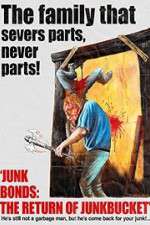 Watch Junk Bonds The Return of Junkbucket Tvmuse
