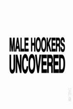 Watch Male Hookers Uncovered Tvmuse