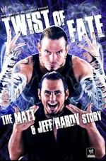 Watch WWE: Twist of Fate - The Matt and Jeff Hardy Story Tvmuse