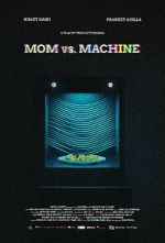 Watch Mom vs. Machine (Short 2021) Tvmuse