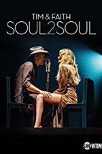 Watch Tim & Faith: Soul2Soul Tvmuse