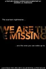 Watch We Are the Missing Tvmuse