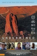 Watch Undermined - Tales from the Kimberley Tvmuse