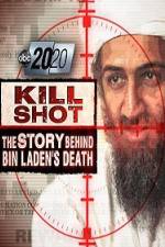 Watch 2020 US 2011.05.06 Kill Shot Bin Ladens Death Tvmuse