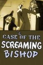 Watch The Case of the Screaming Bishop Tvmuse