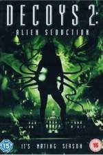 Watch Decoys 2: Alien Seduction Tvmuse