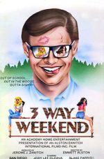 Watch Three-Way Weekend Tvmuse