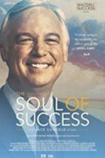 Watch The Soul of Success: The Jack Canfield Story Tvmuse