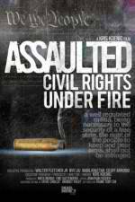Watch Assaulted: Civil Rights Under Fire Tvmuse