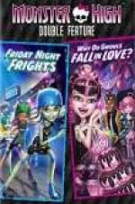 Watch Monster High Double Feature - Friday Night Frights - Why Do Ghouls Fall in Love Tvmuse