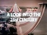Watch A Look Into the 23rd Century Tvmuse