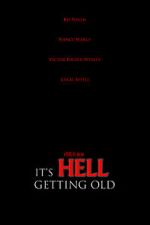 Watch It\'s Hell Getting Old (Short 2019) Tvmuse