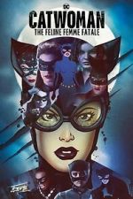 Watch DC Villains - Catwoman: The Feline Femme Fatale Tvmuse