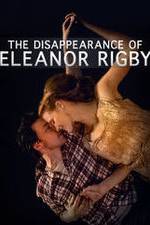 Watch The Disappearance of Eleanor Rigby: Him Tvmuse
