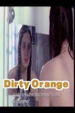 Watch Dirty Orange Tvmuse