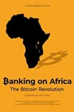 Watch Banking on Africa: The Bitcoin Revolution Tvmuse