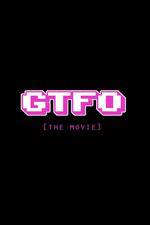Watch GTFO: Get the F&#% Out Tvmuse