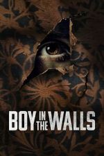 Watch Boy in the Walls Tvmuse