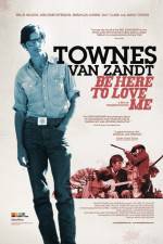Watch Be Here to Love Me A Film About Townes Van Zandt Tvmuse
