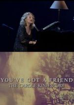 Watch You\'ve Got a Friend: The Carole King Story Tvmuse