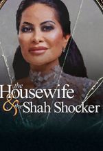 Watch The Housewife & the Shah Shocker Tvmuse